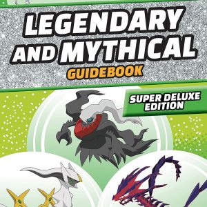Legendary and Mythical Guidebook: Super Deluxe Edition (Pokémon) Paperback – April 5, 2022